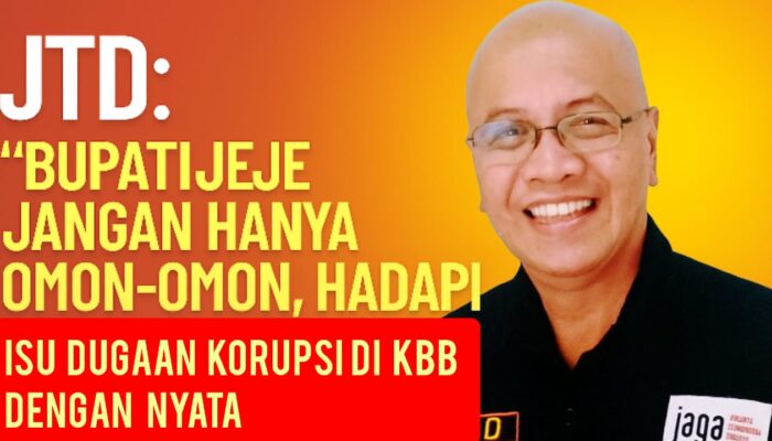 JTD: Bupati Jeje Jangan Hanya Omon-Omon, Hadapi Isu Dugaan Korupsi di KBB dengan Nyata